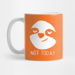 Not today Mug